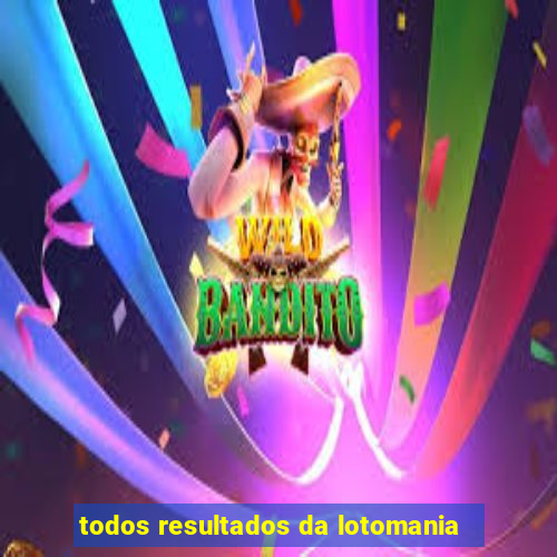 todos resultados da lotomania